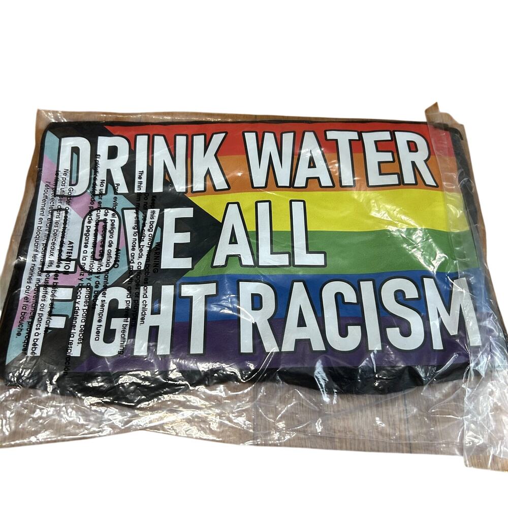 Pride Flag Drink Water Love All Fight Racism Tee Black Size Large Unisex NWT